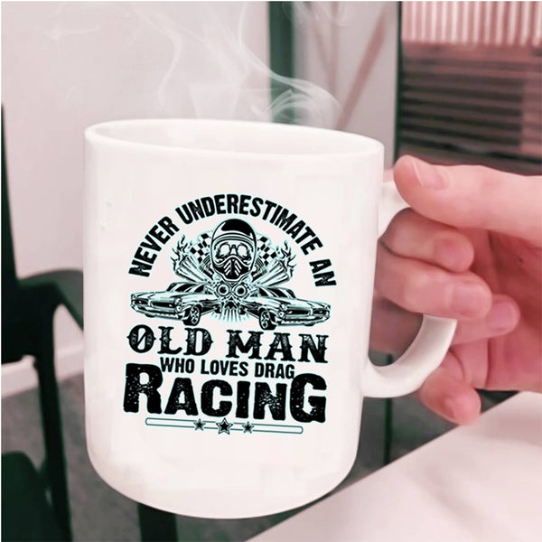 Awesome Grandpas Coffee Mug, An Old Man Loves Drag Racing Cup