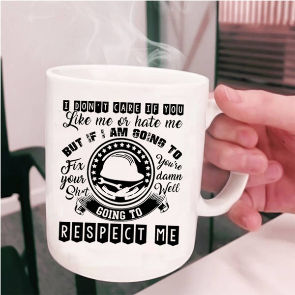 Cool Electrician Coffee Mug, I Don't Care If You Like Me Or Hate Me Cup