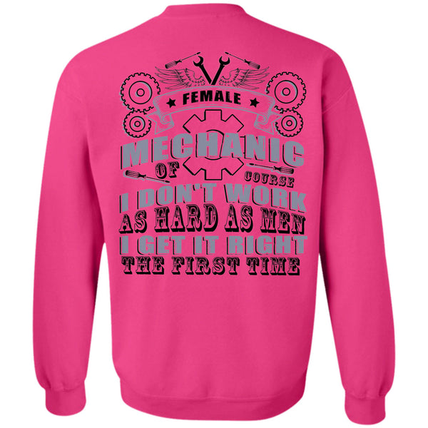 Being A Mechanic T Shirt, Female Mechanic Course I Don't Work As Hard As Men Sweatshirt