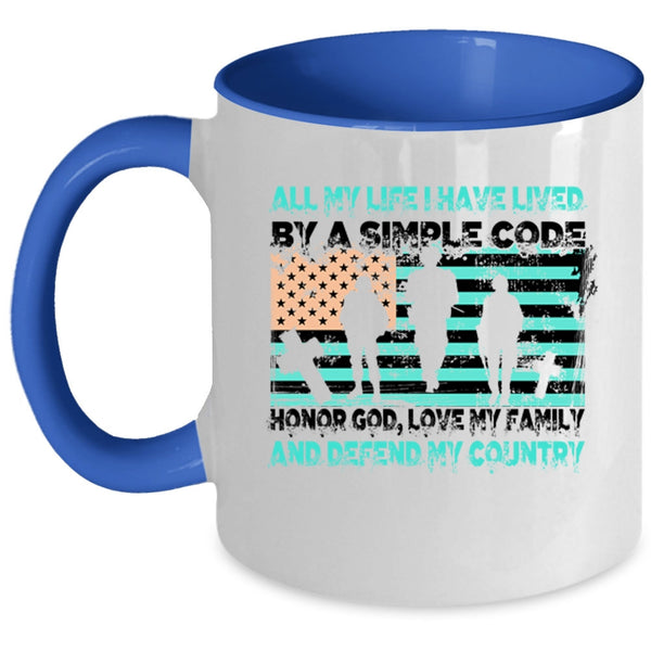 My Country Coffee Mug, All My Life I have Lived By A Simple Code Accent Mug