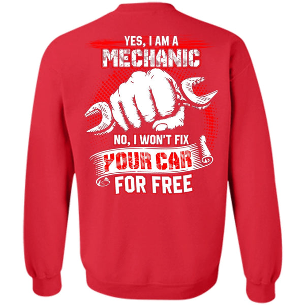 I Love Mechanic T Shirt, I Won't Fix Your Car For Free Sweatshirt