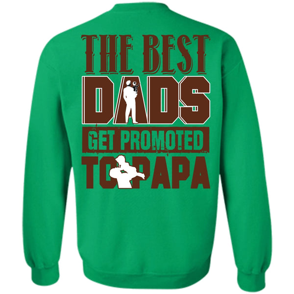 I Love Dad T Shirt, The Best Dads Get Promoted To Papa Sweatshirt