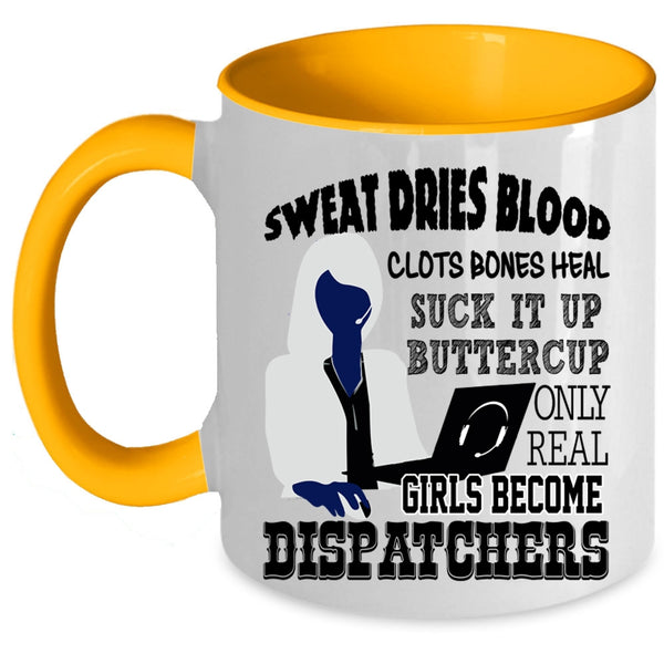 Cool Girls Coffee Mug, Only Real Girls Become Dispatchers Accent Mug