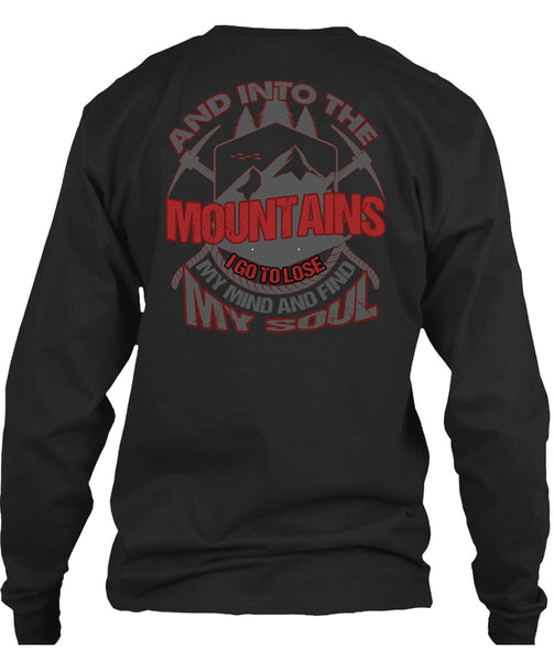 And Into The Mountains T Shirt, Being A Hiker T Shirt