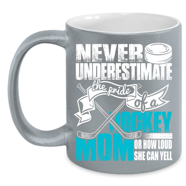 The Pride Of A Hockey Mom Coffee Mug, How Loud She Can Yell Coffee Cup