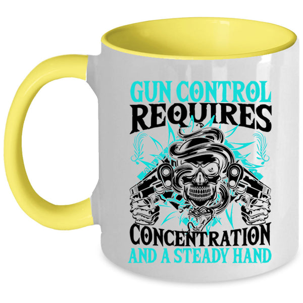 Steady Hand Coffee Mug, Gun Control Requires Concentration Accent Mug