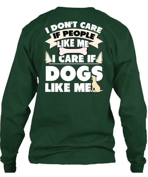I Care If Dogs Like Me T Shirt, I Don't Care T Shirt