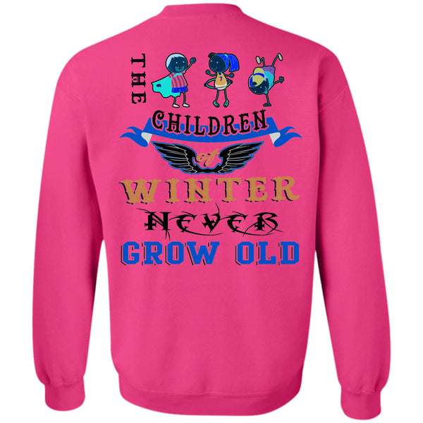 Being A Grandkids T Shirt, The Children Of Winter Never Grow Old Sweatshirt