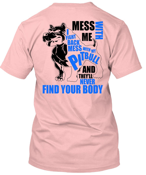 Mess With My Pit Bull T Shirt, I Love Pit Bull T Shirt