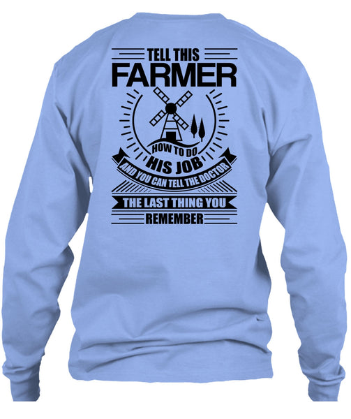 Tell This Farmer How To Do His Job T Shirt, I Love Farming T Shirt