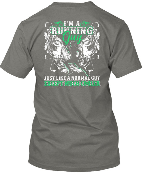 I'm A Running Guy T Shirt, Just Like A Normal Guy T Shirt