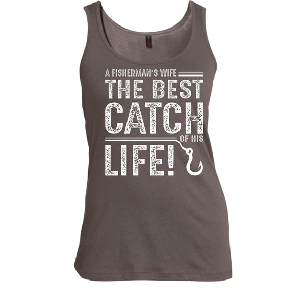 A Fisherman's Wife Shirt, The Best Catch Of His Life Shirt