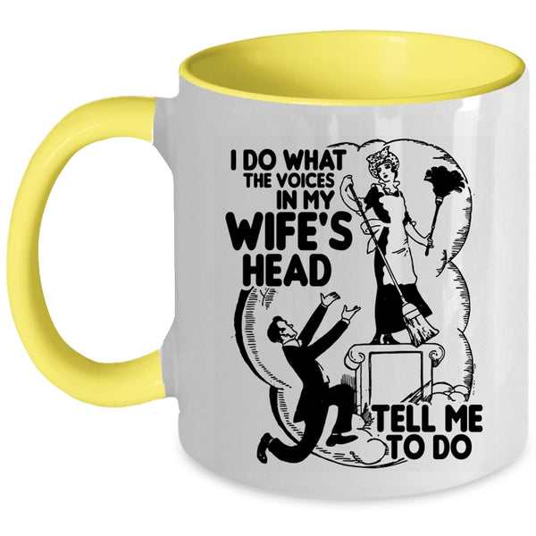 Cool Husband Coffee Mug, I Do What The Voices In My Wife's Head Accent Mug
