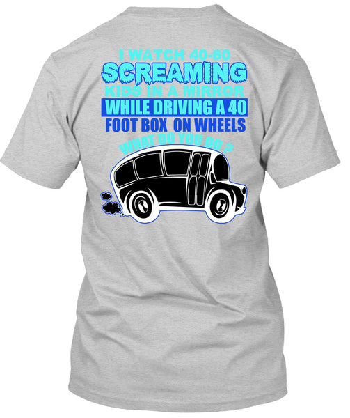 I Watch 40-60 Screaming Kids T Shirt, I Love Bus T Shirt