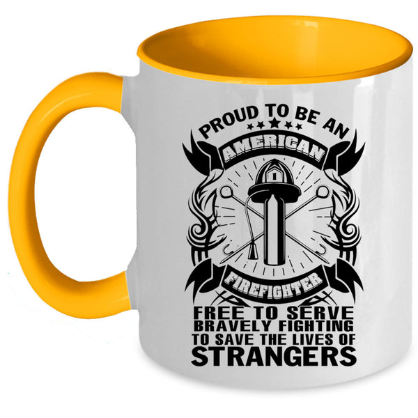Funny Firefighter Coffee Mug, Proud To Be An American Firefighter Accent Mug