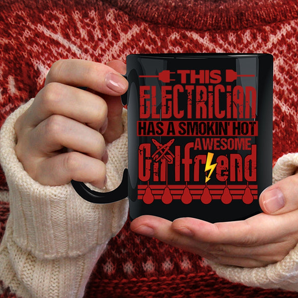This Electrician Has A Hot Awesome Girlfriend Coffee Mug, Cool Electrician's Girlfriend Coffee Cup