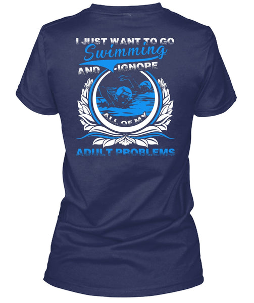 I Just Want To Go Swimming T Shirt, Adult Problems T Shirt