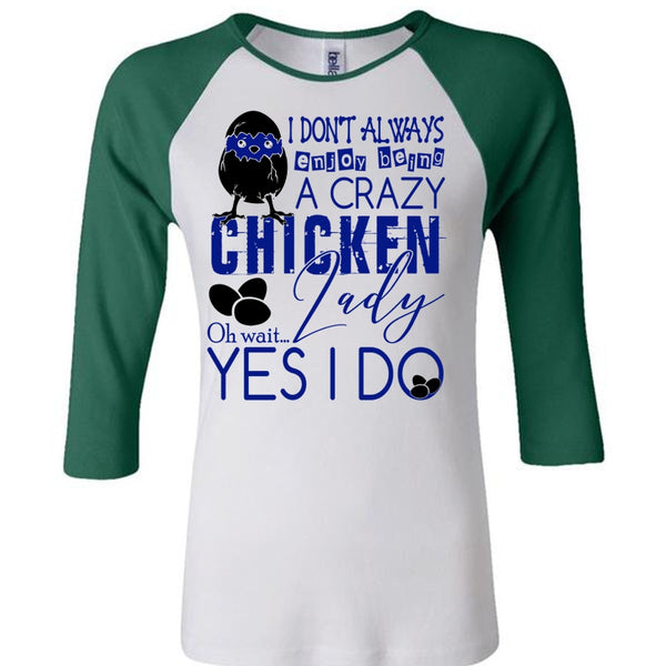 Being A Crazy Chicken Lady T Shirt, I Love Chicken T Shirt, Awesome T-Shirts