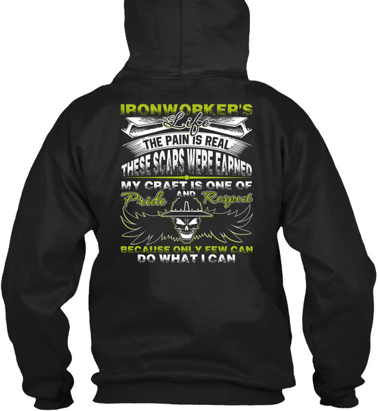 Ironworker's Life T Shirt, The Pain Is Real T Shirt