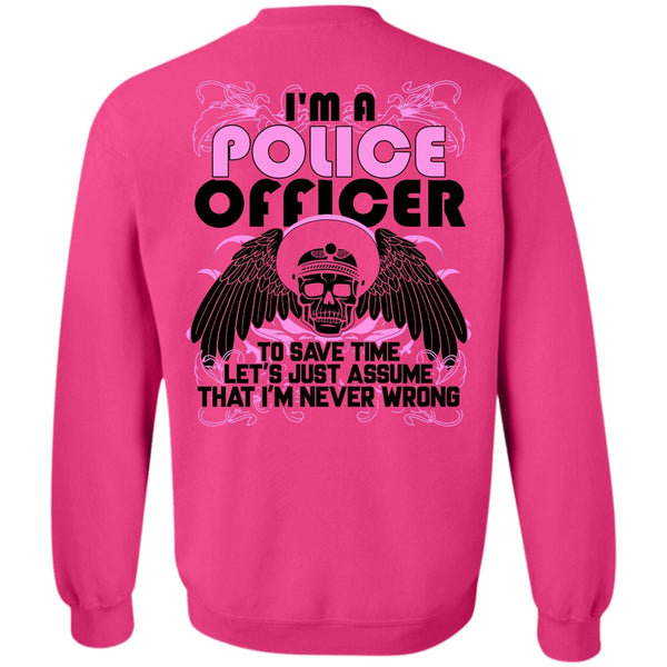 Being A Police T Shirt, I'm A Police Officer Sweatshirt