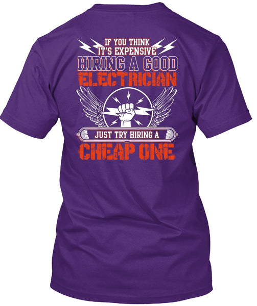 Hiring A Good Electrician T Shirt, Hiring A Cheap One T Shirt