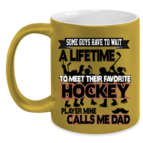 Mine Calls Me Dad Coffee Mug, Favorite Hockey Player Accent Mug