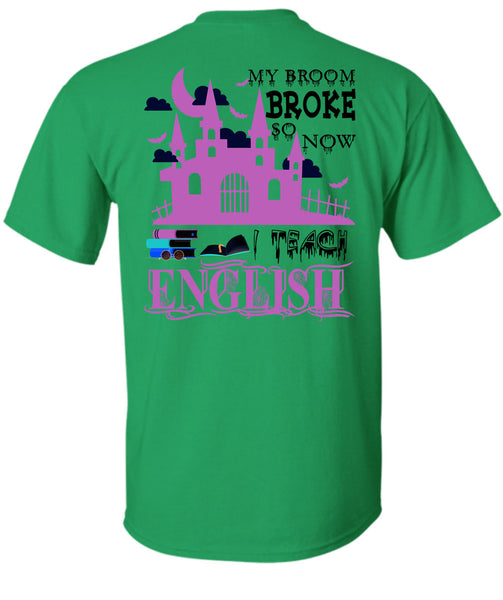 My Broom Broke So Now I Teach English T Shirt, Wait For Halloween T Shirt