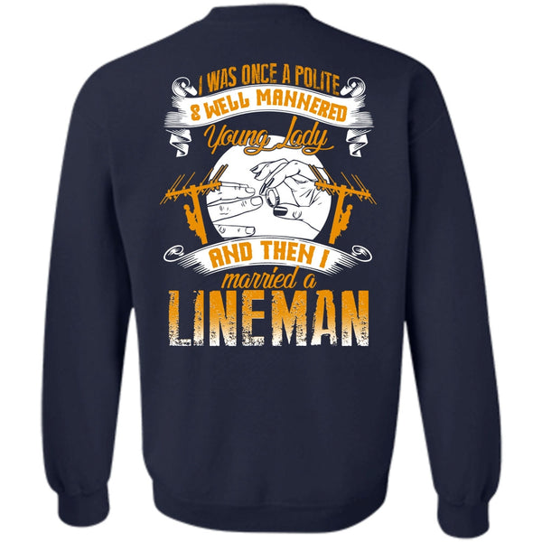 Well Mannered Young Lady T Shirt, I Love Lineman Sweatshirt