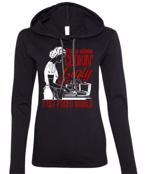 I'm A Slow Cooking Lady T Shirt, Being A Cooker T Shirt (Anvil Ladies Ringspun Hooded)