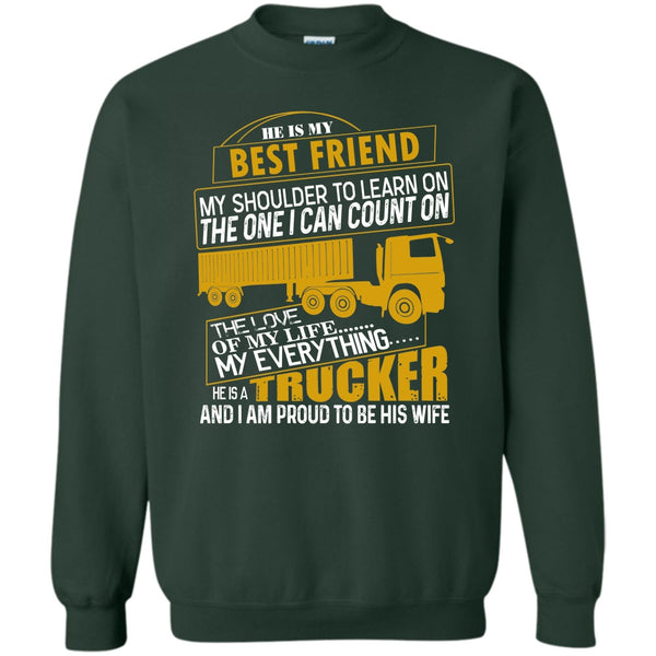 He Is A Trucker T Shirt, I'm Proud To be His Wife Sweatshirt