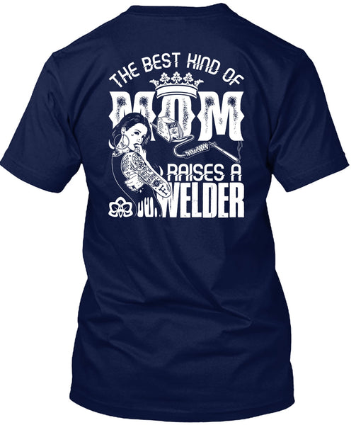 The Best Kind Of Mom T Shirt, Raises A Welder T Shirt