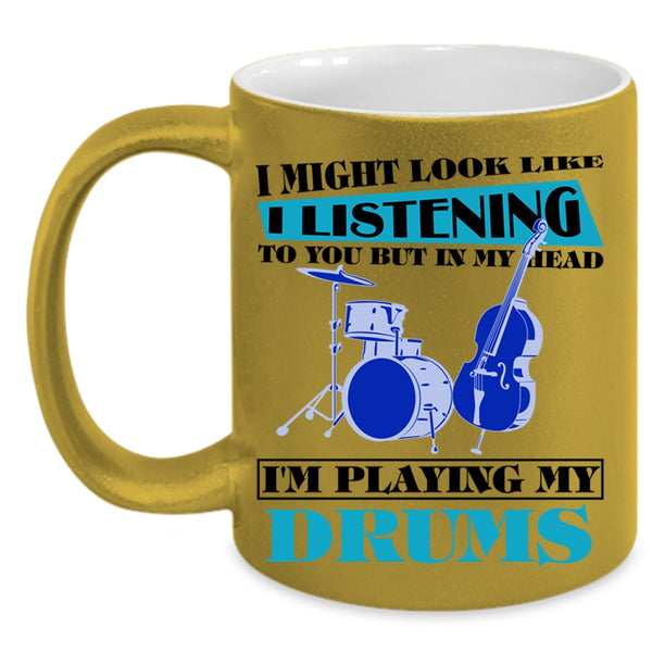 Cool Drummers Coffee Mug, In My Head I'm Playing My Drums Accent Mug