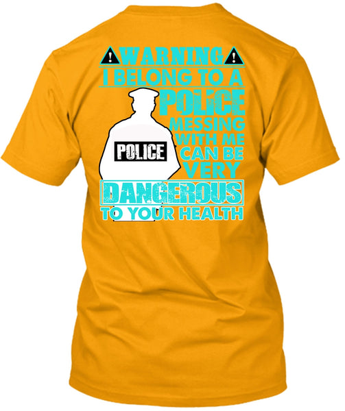 I Belong To A Police T Shirt, I Love Police T Shirt