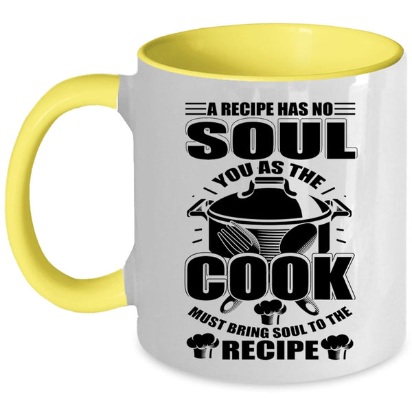 Chef Coffee Mug, You As The Cook Must Bring Soul To The Recipe Accent Mug