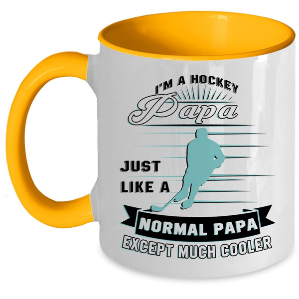 Normal Papa Except Much Cooler Coffee Mug, I'm A Hockey Papa Accent Mug