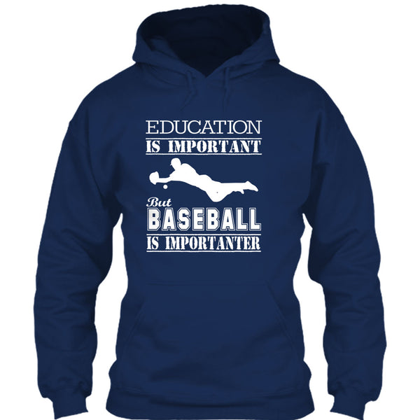 Education Is Important T Shirt, Baseball Is Importanter T Shirt