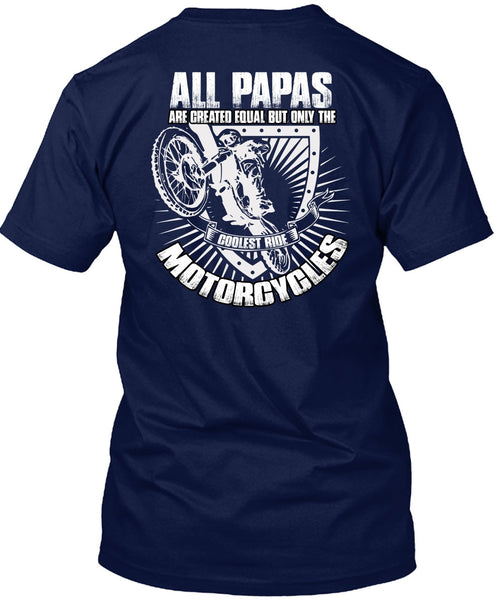 Coolest Ride Motorcycles T Shirt, All Papas Are Created Equal T Shirt