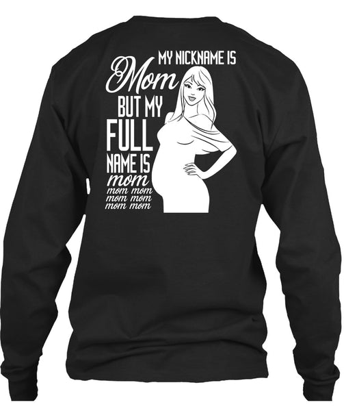 My Nickname Is Mom T Shirt, My Full Name Is Mom T Shirt