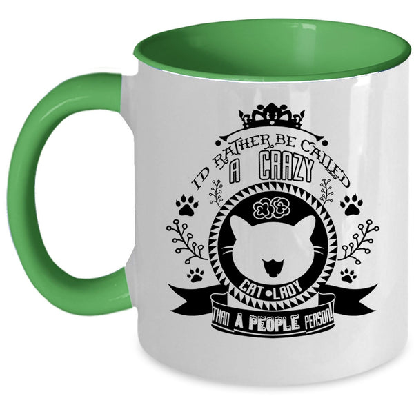 I'd Rather Be Called A Crazy Cat Lady Mug, Lovely Cats Cup