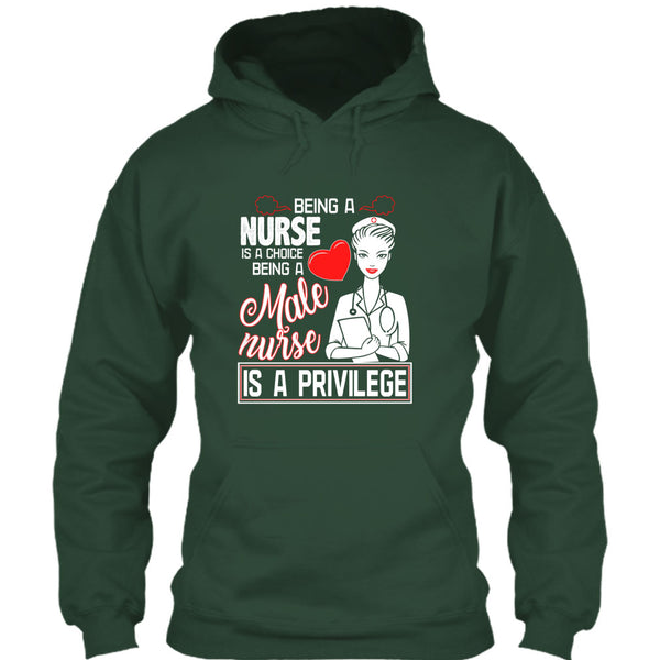 Being A Nurse Is A Choice T Shirt, Being A Nurse Is A Privilege T Shirt