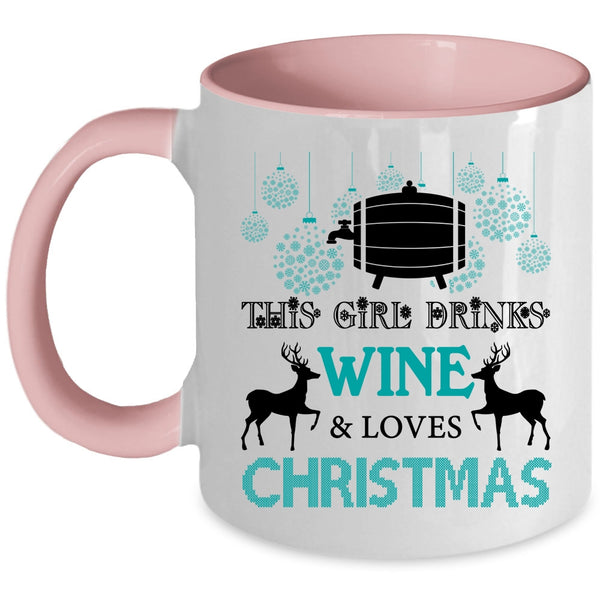 Cute Girls Coffee Mug, This Girl Drinks Wine And Loves Christmas Accent Mug