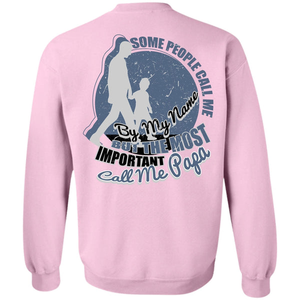 I Love Papa T Shirt, The Most Important Call Me Papa Sweatshirt