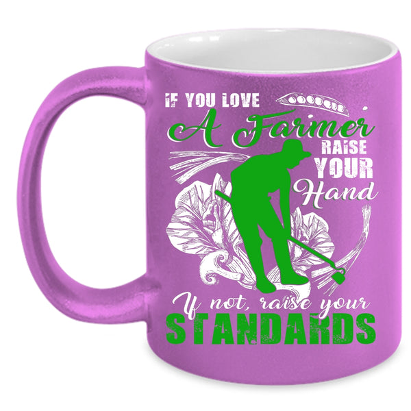 If You Love A Farmer Raise Your Hand Coffee Mug, Cute Farmer Coffee Cup
