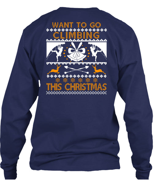 Want To Go Climbing This Christmas T Shirt, Funny Winter T Shirt