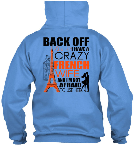 I Have A Crazy French Wife T Shirt, I Love French T Shirt