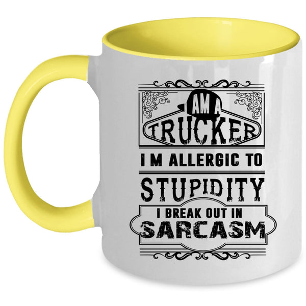 Cool Gift For Trucker Coffee Mug, I Am A Trucker Accent Mug