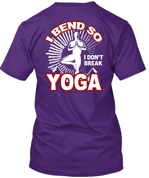 I Bend So I Don't Break Yoga T Shirt, My Favorite T Shirt
