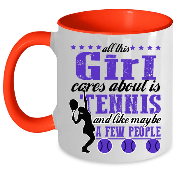 Cool Sport Coffee Mug, All This Girl Cares About Is Tennis Accent Mug