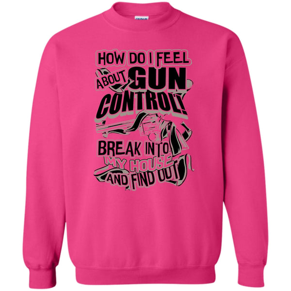 Coolest Shooter T Shirt, How Do I Feel About Gun Control Sweatshirt