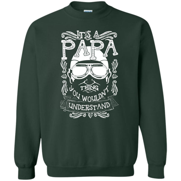 You Wouldn't Understand T Shirt, Coolest Papa Ever Sweatshirt